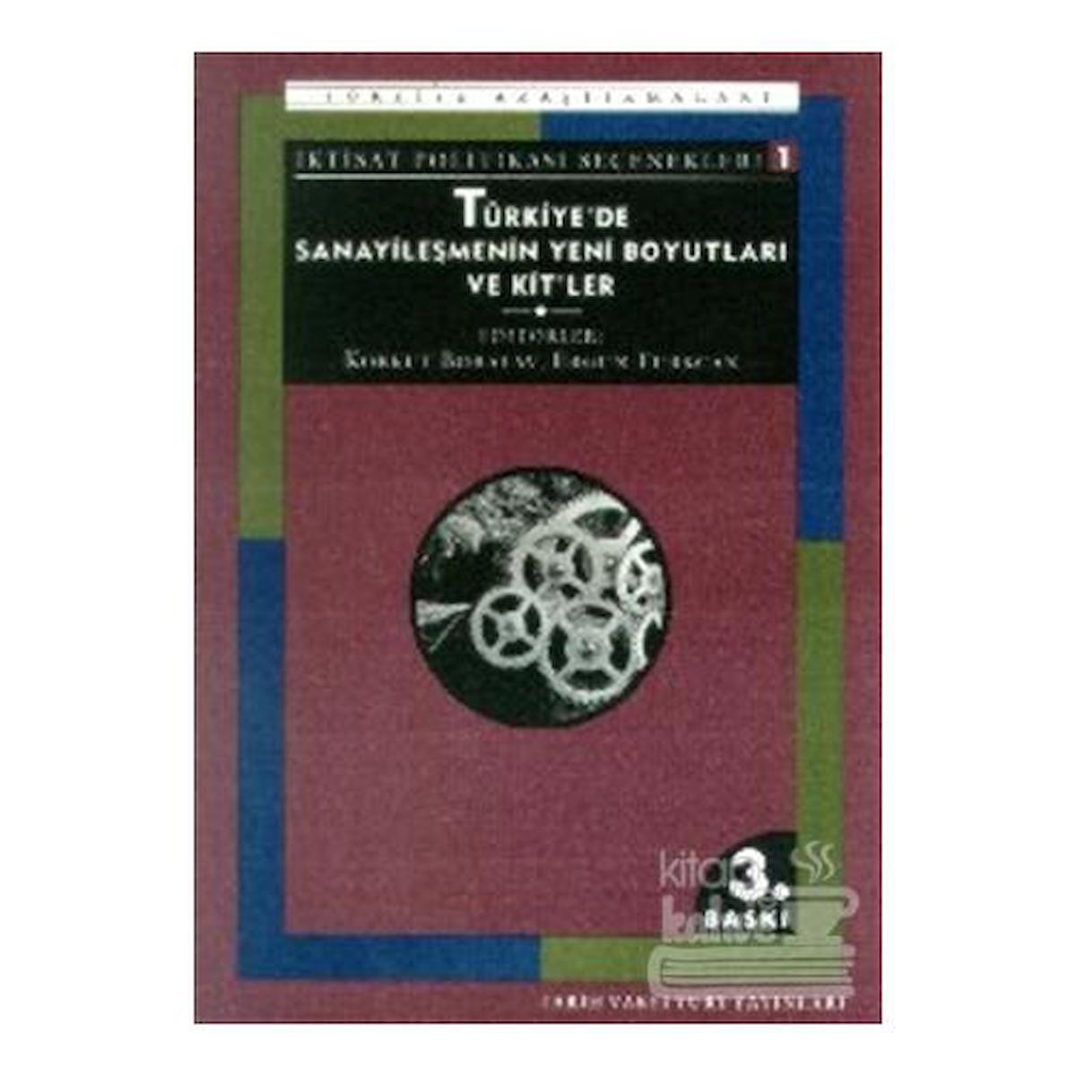 Türkiye'de Sanayileşmenin Yeni Boyutları ve Kit'ler