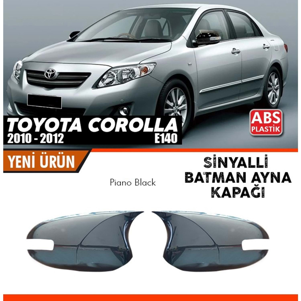 Corolla E140 FL Batman Ayna Kapağı 2010 - 2012 (Sinyal Aynalı)