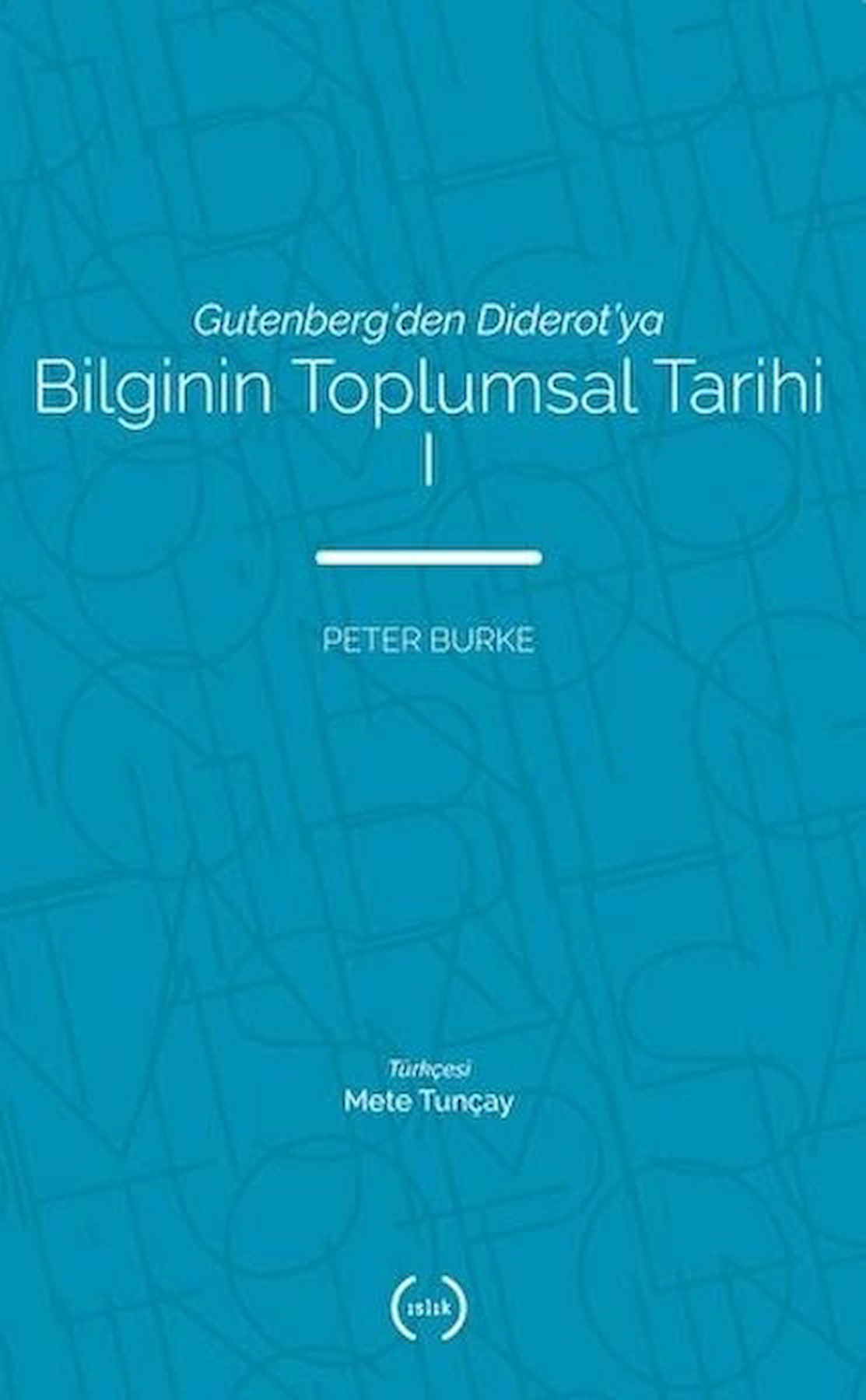 Bilginin Toplumsal Tarihi 1