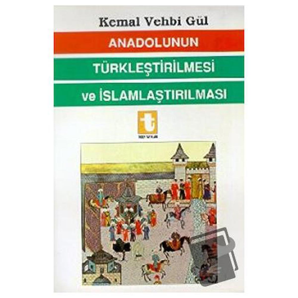 Anadolunun Türkleştirilmesi ve İslamlaştırılması