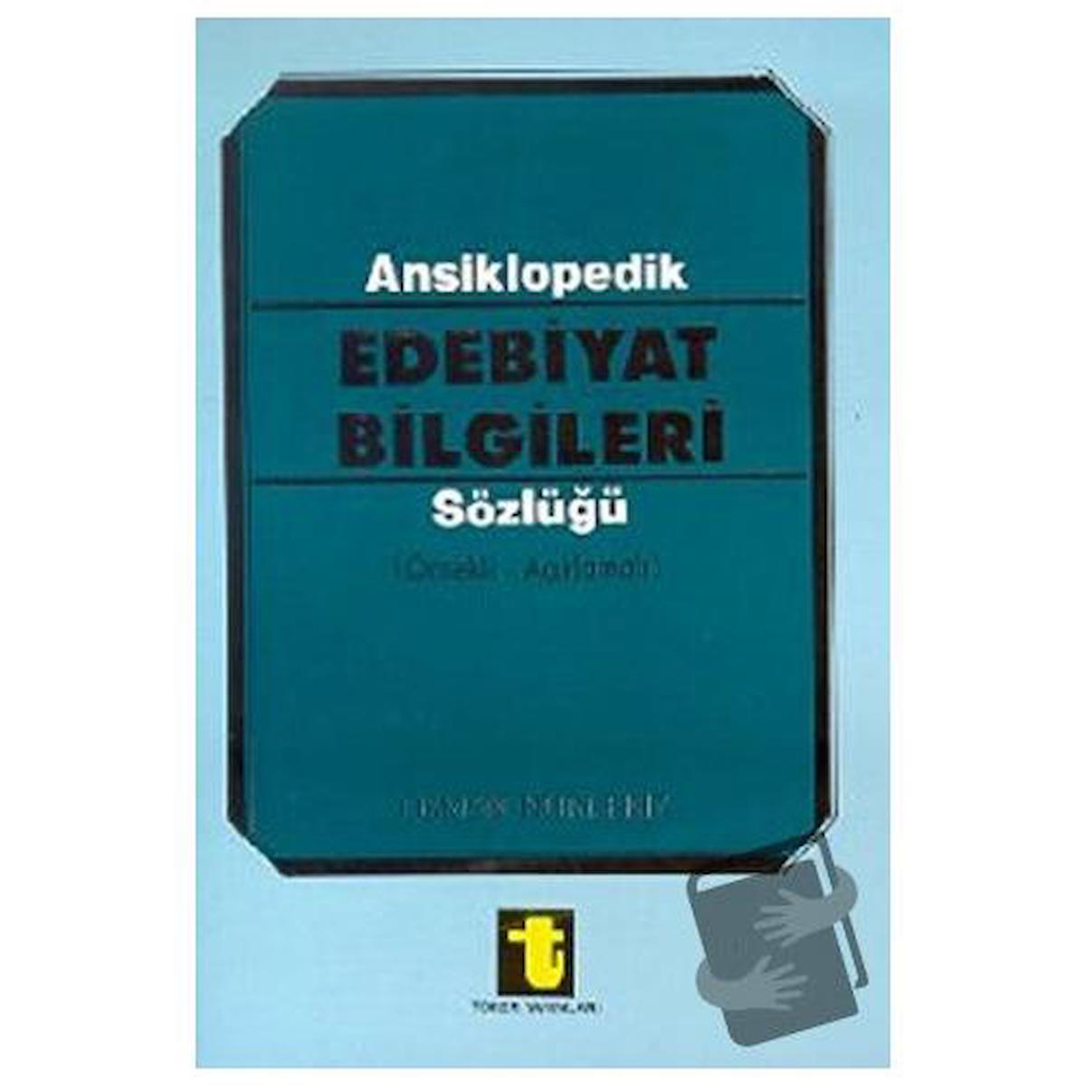 Ansiklopedik Edebiyat Bilgileri Sözlüğü (Örnekli - Açıklamalı)