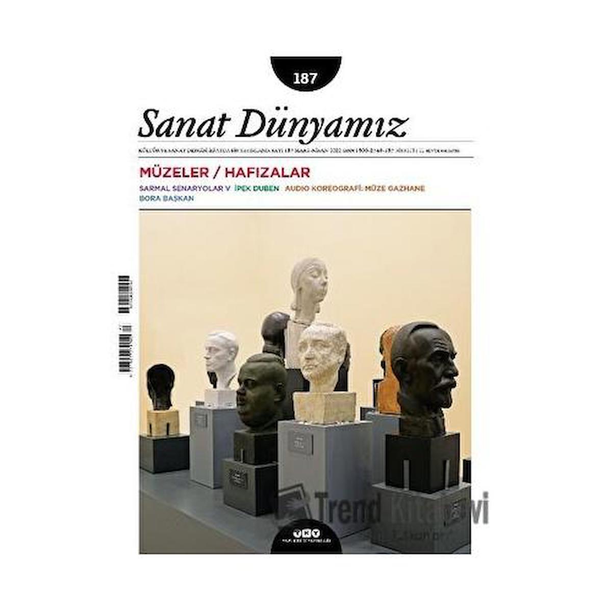 Sanat Dünyamız Dergisi Sayı: 187 Mart - Nisan 2022