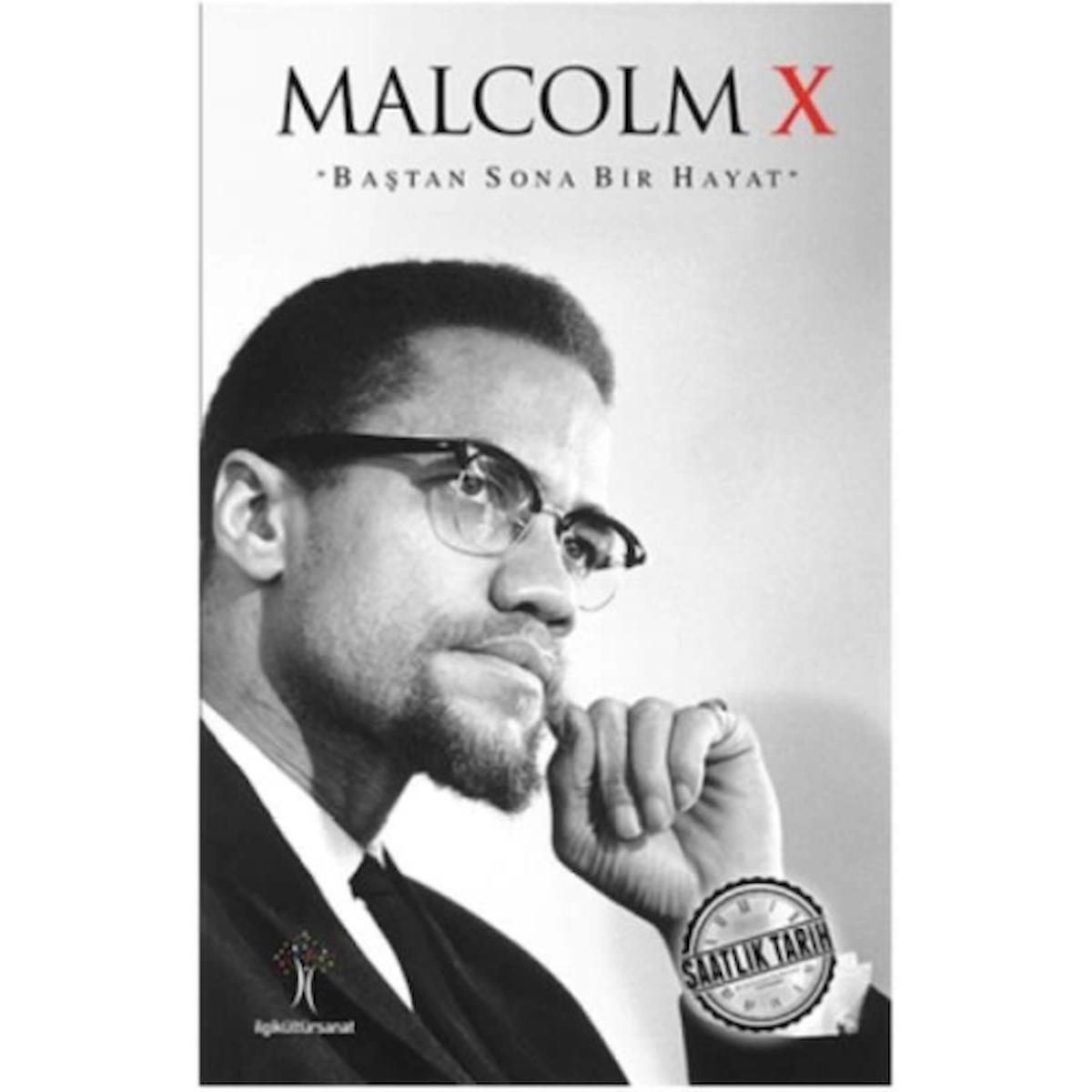 Saatlik Tarih - Malcolm X (Baştan Sona Bir Hayat)