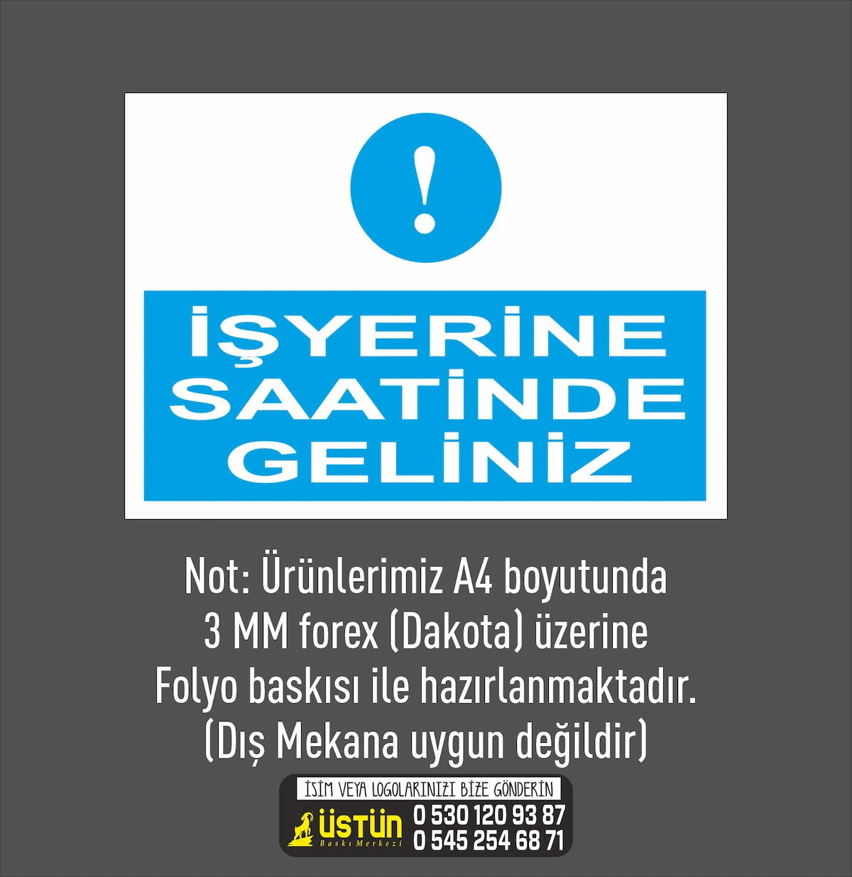 İŞ GÜVENLİĞİ LEVHASI İŞYERİNE SAATİNDE GELİNİZ