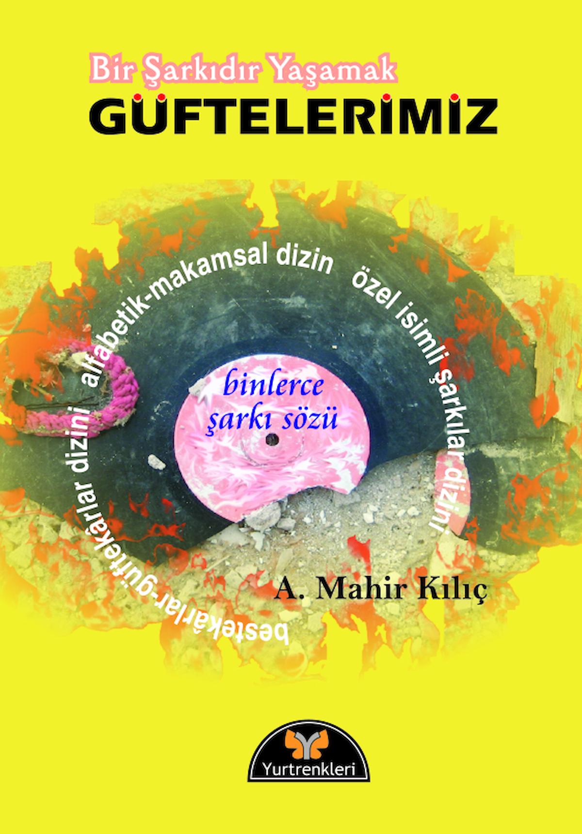 YR-021 GÜFTELERİMİZ - A.MAHİR KILIÇ