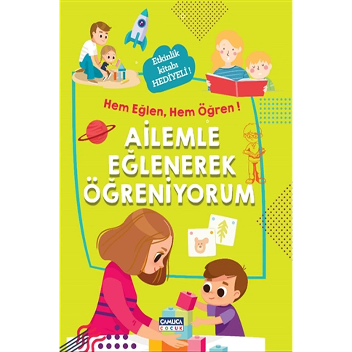 Ailemle Eğlenerek Öğreniyorum - Hem Eğlen, Hem Öğren!