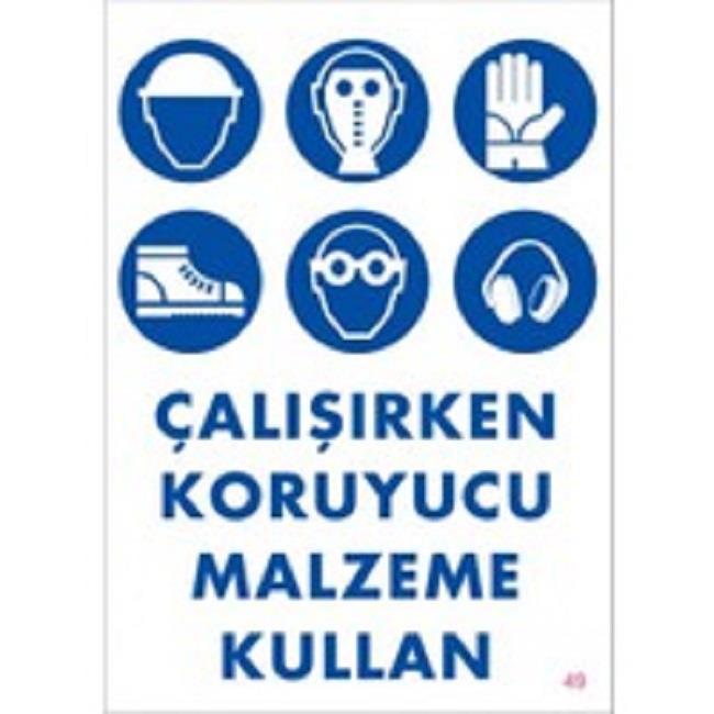 Uyarı Levhası Çalışırken Koruyucu Malzeme Kullan "49"