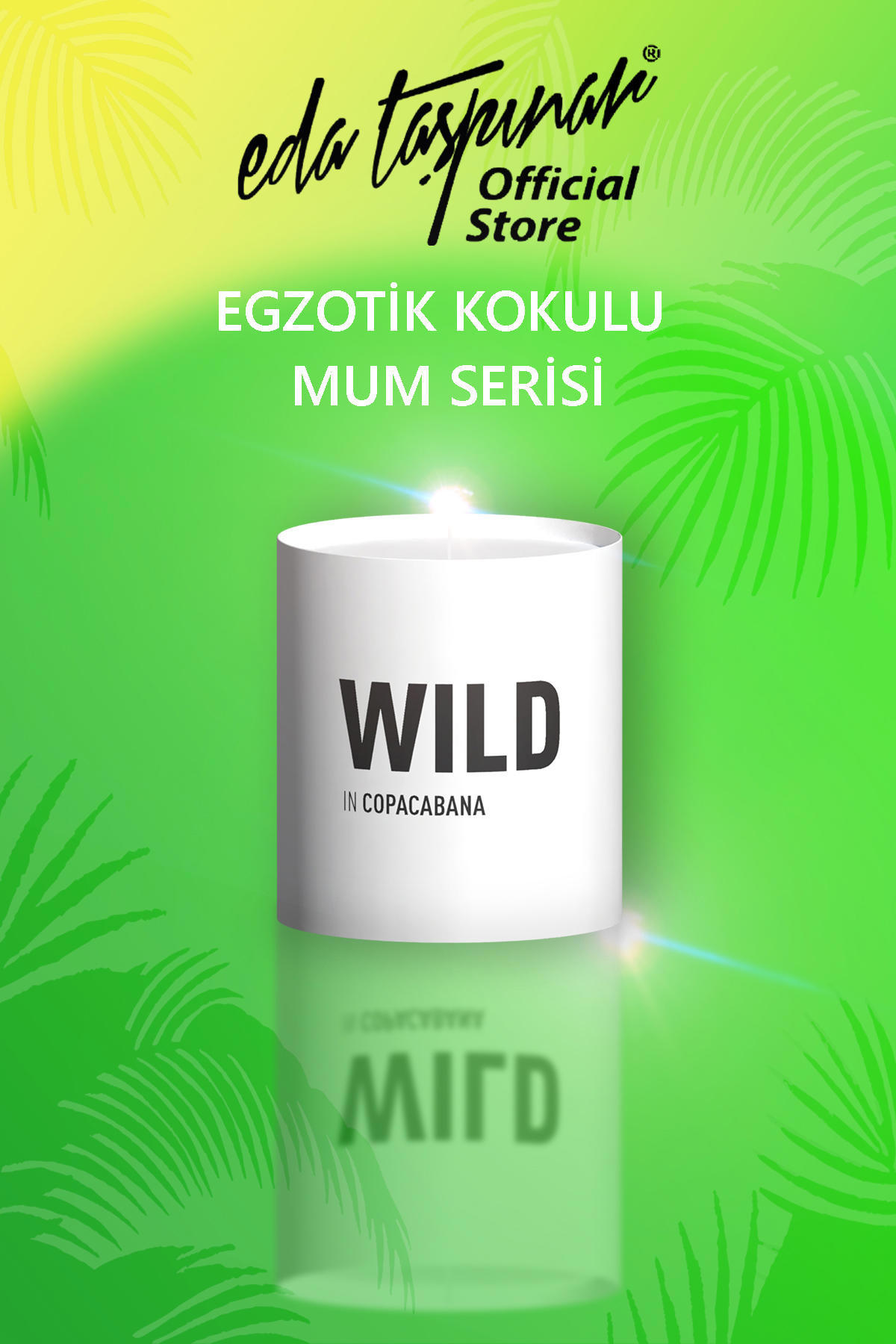 Eda Taşpınar Wild In Copacabana Mum (EGY0022)