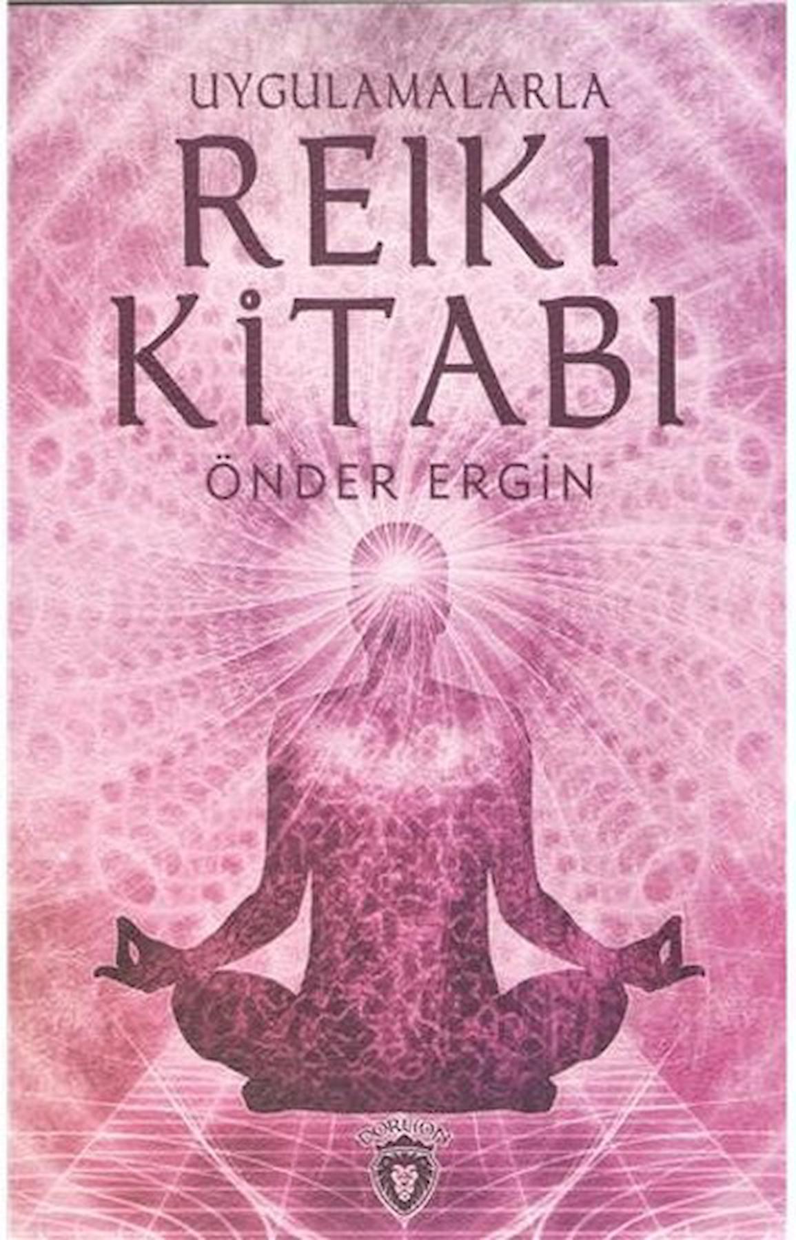 Uygulamalarla Reiki Kitabı