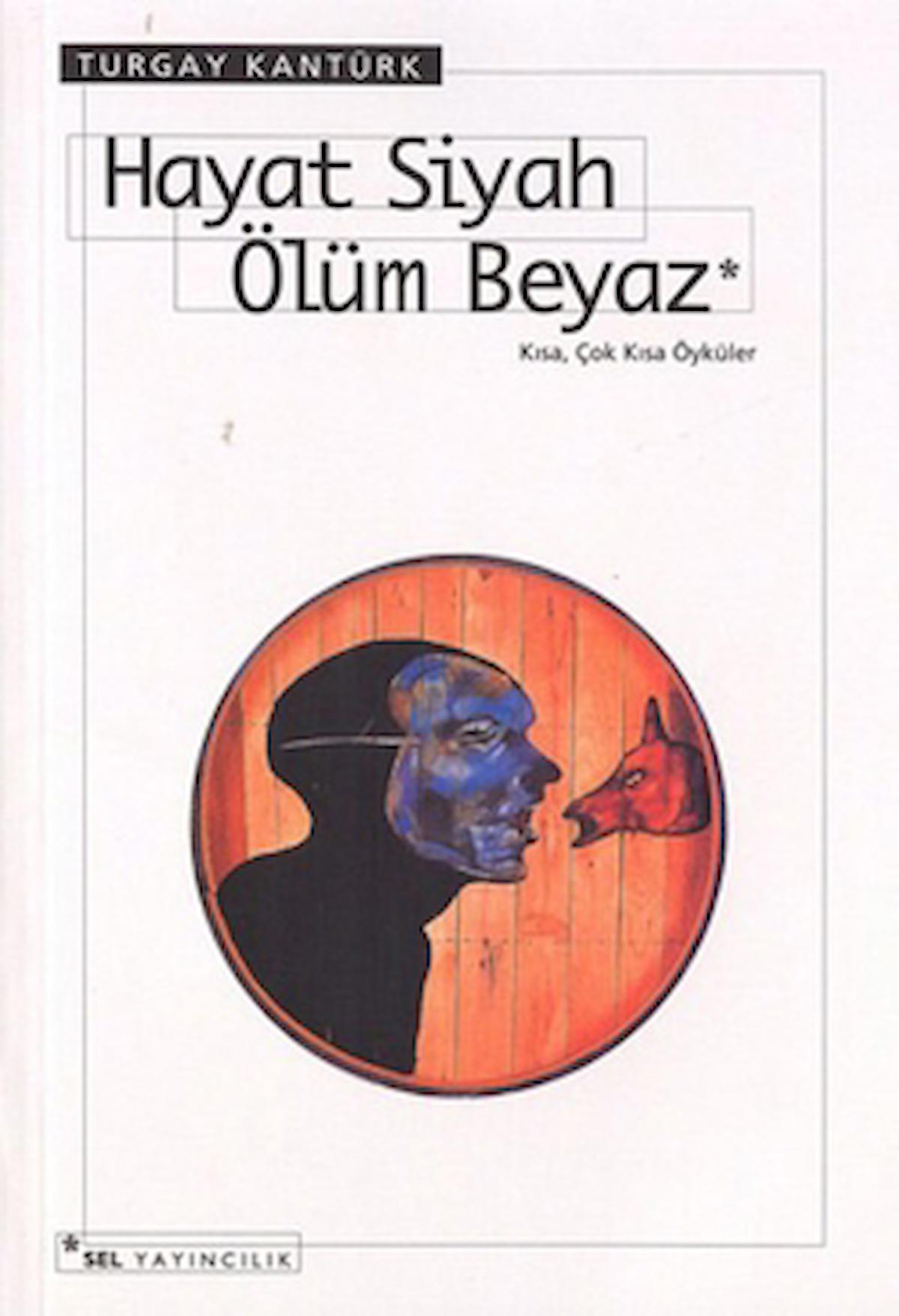 Hayat Siyah Ölüm Beyaz