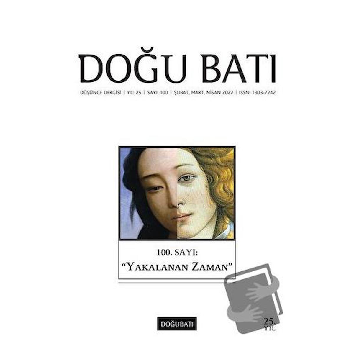 Doğu Batı Düşünce Dergisi Yıl: 25 Sayı: 100 - Yakalanan Zaman