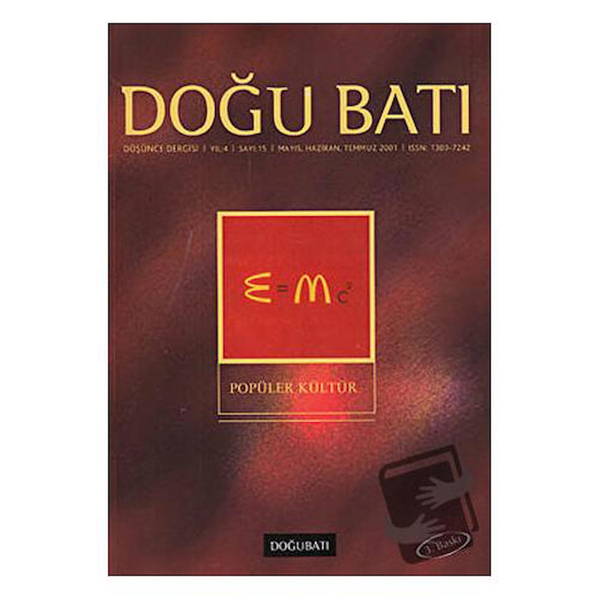 Doğu Batı Düşünce Dergisi Yıl: 4 Sayı: 15 - Popüler Kültür