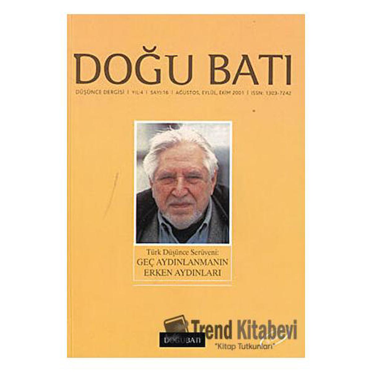 Doğu Batı Düşünce Dergisi Yıl: 4 Sayı: 16 - Türk Düşünce Serüveni: Geç Aydınlanmanın Erken Aydınları