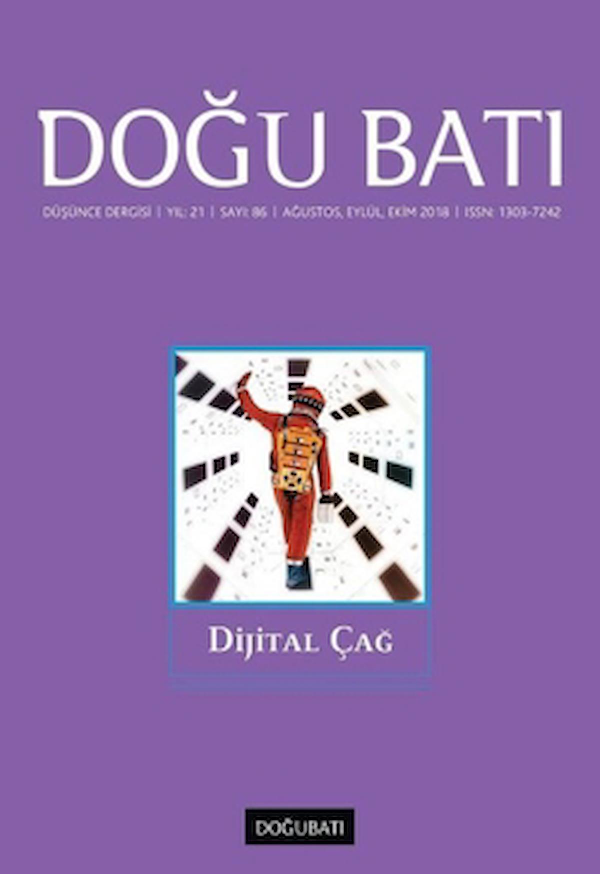 Doğu Batı Düşünce Dergisi Yıl: 21 Sayı: 86 - Dijital Çağ