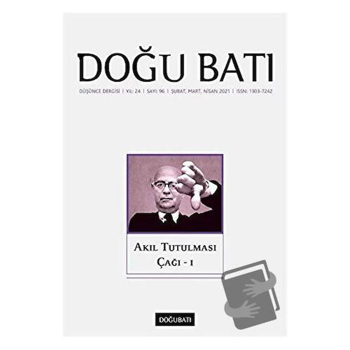 Doğu Batı Düşünce Dergisi Yıl: 24 Sayı: 96 - Akıl Tutulması Çağı - 1