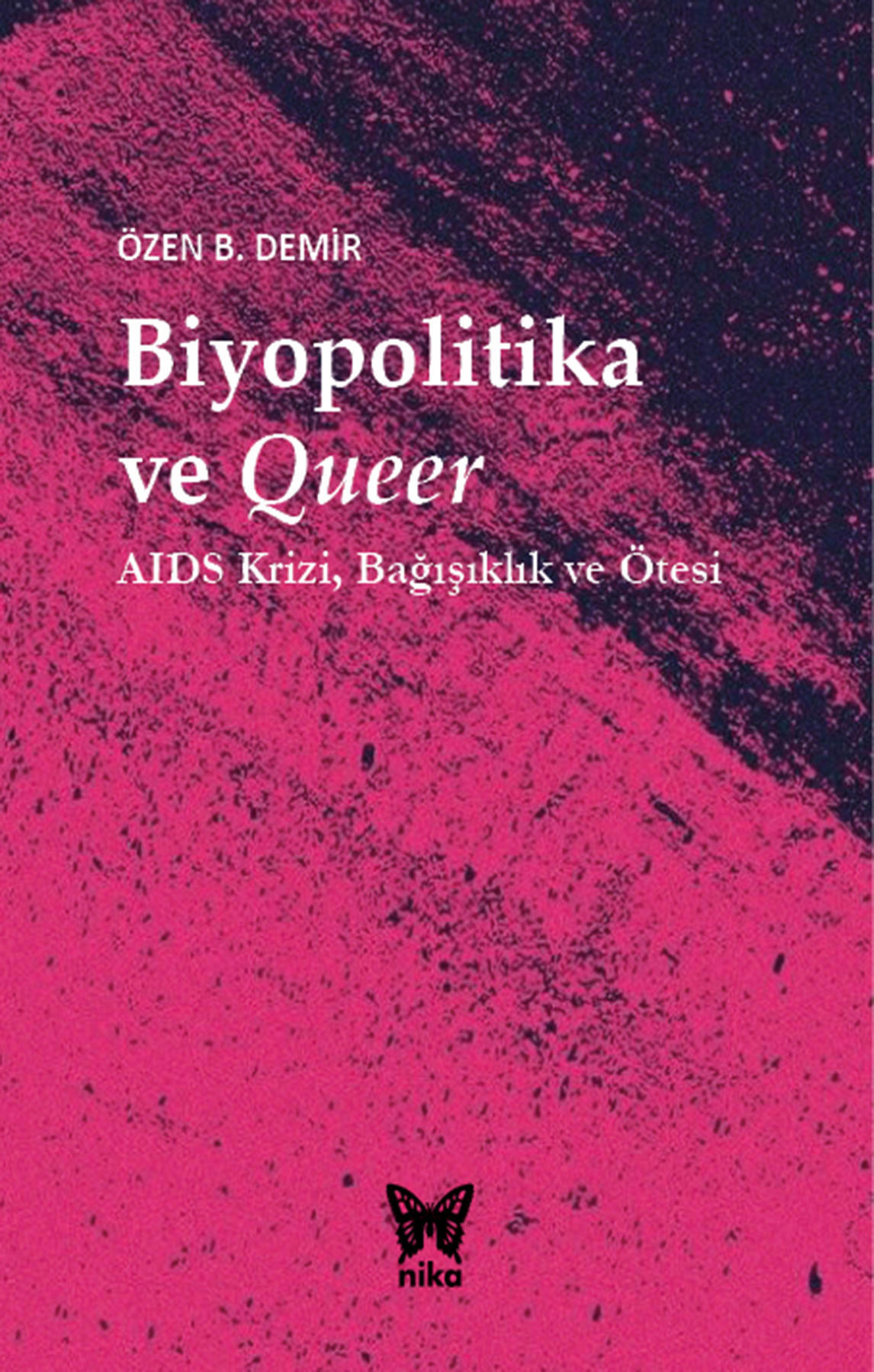 Biyopolitika ve Queer: Aids Krizi, Bağışıklık ve Ötesi