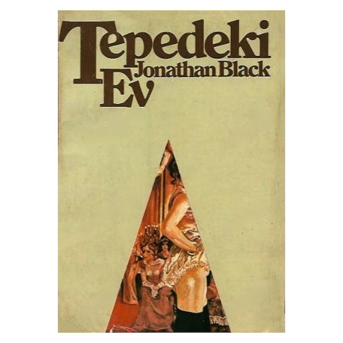 Tepedeki Ev - Jonathan Black, Cavit Sezer (Çevirmen) 1. Baskı Yıl 1980