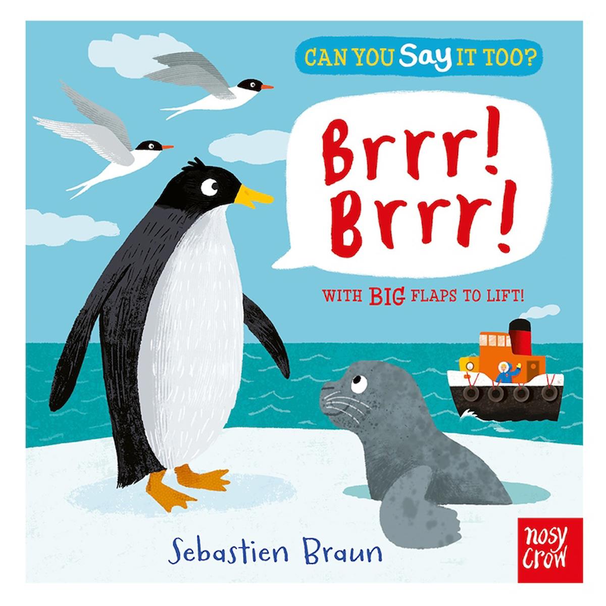 Nosy Crow Can You Say It Too? Brrr Brrr