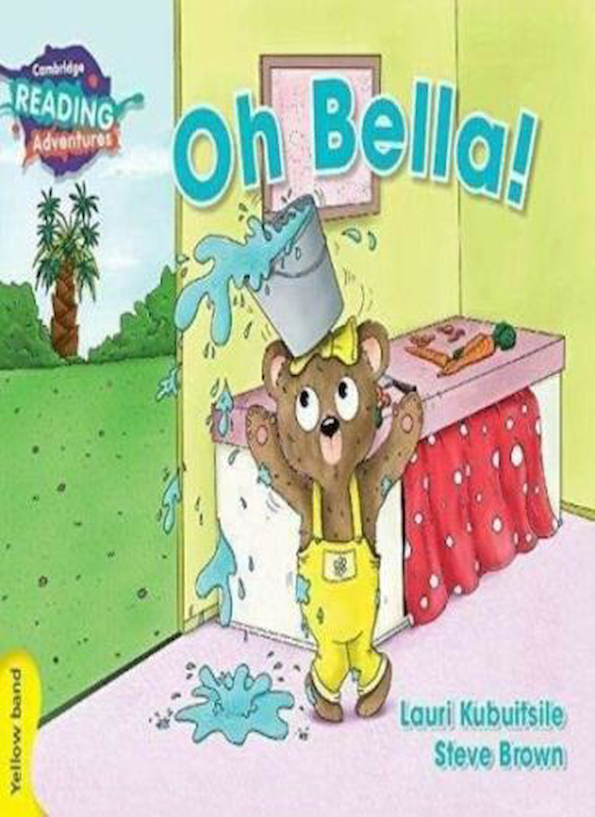 Oh Bella Yellow Band ( Cambridge Reading Adventures )