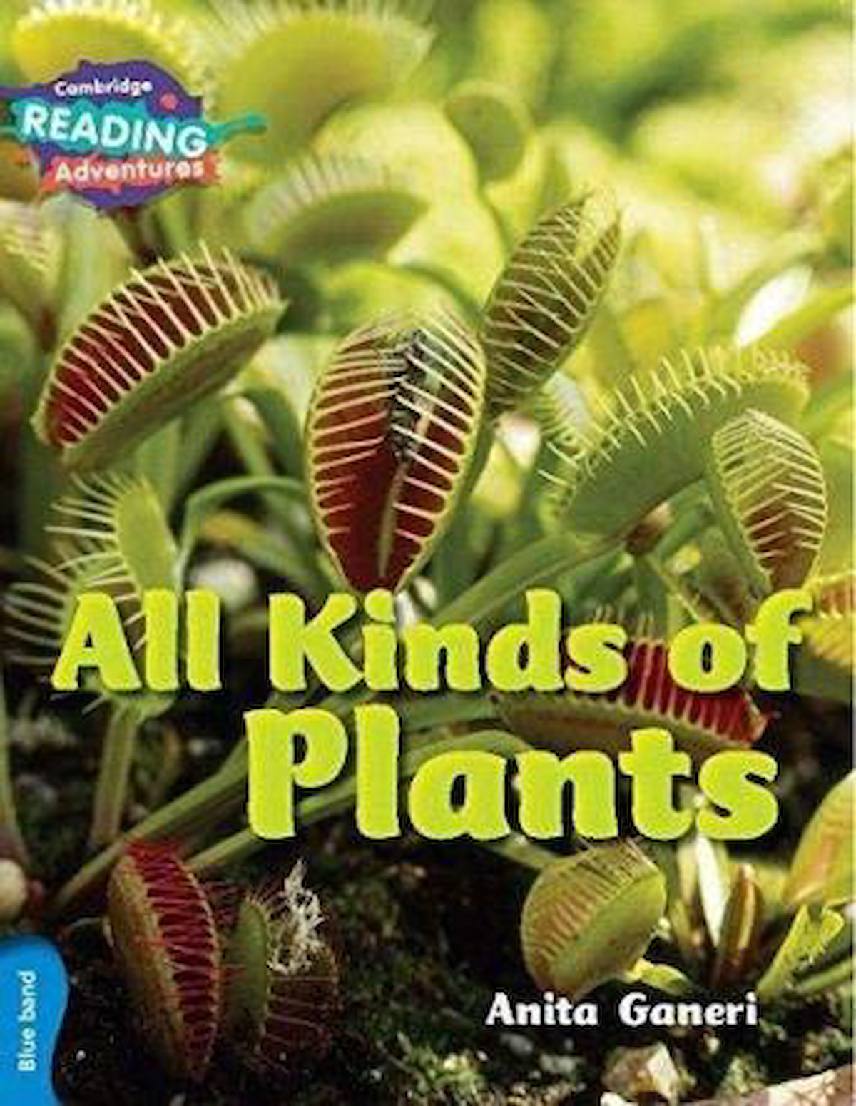 All Kinds of Plants Blue Band ( Cambridge Reading Adventures )