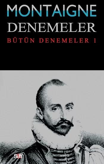 Montaigne Denemeler - Bütün Denemeler 1