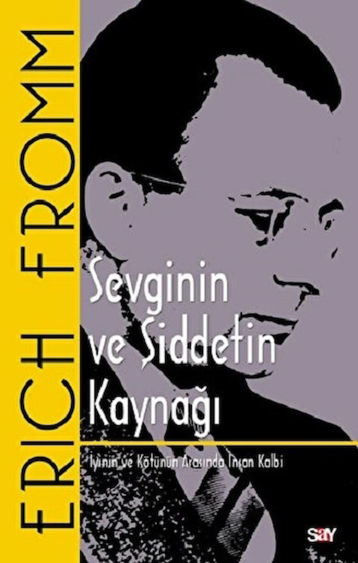 Sevginin ve Şiddetin Kaynağı - İyinin ve Kötünün Arasında İnsan Kalbi