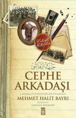 Cephe Arkadaşı : Çanakkale Cephesi'nde Bir İstanbullu