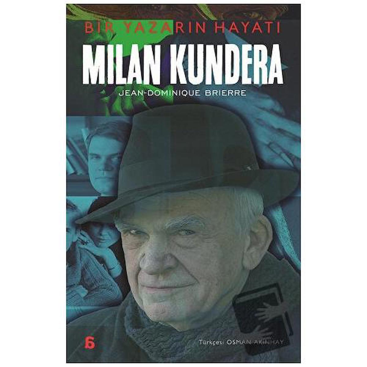 Milan Kundera - Bir Yazarın Hayatı