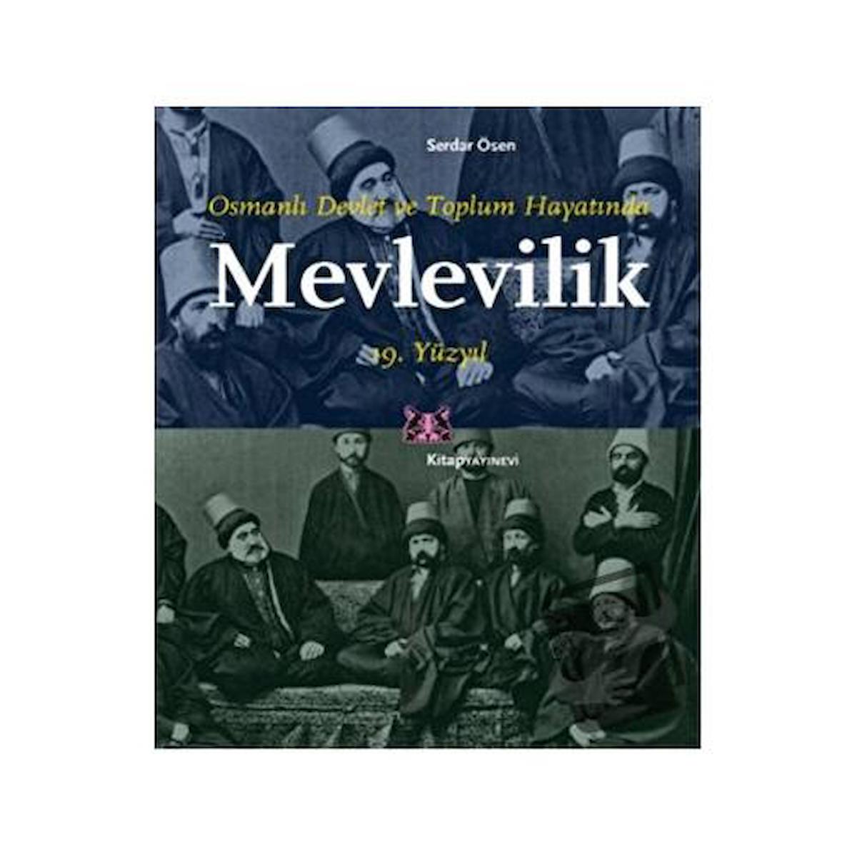 Osmanlı Devlet ve Toplum Hayatında Mevlevilik 19. Yüzyıl