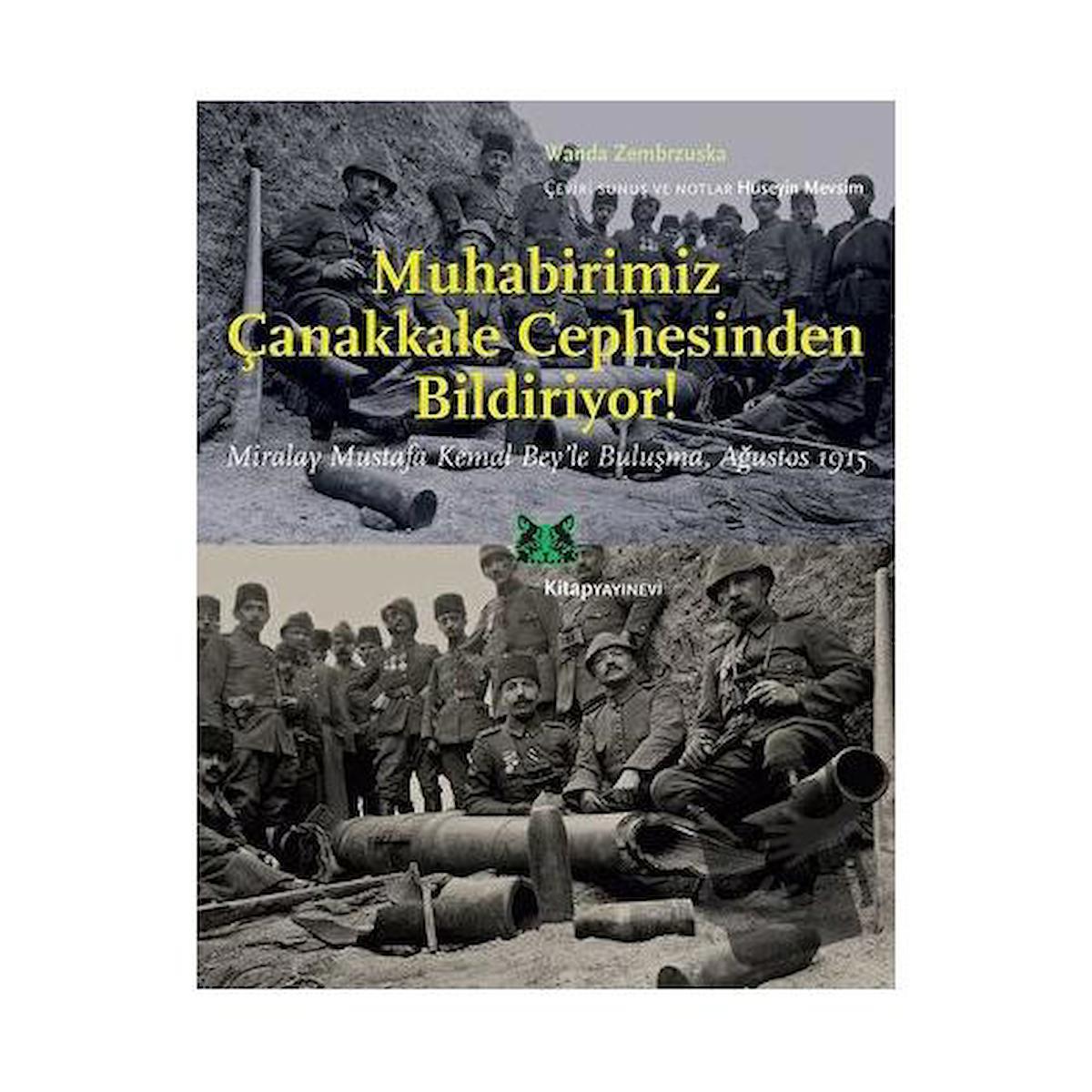 Muhabirimiz Çanakkale Cephesinden Bildiriyor!