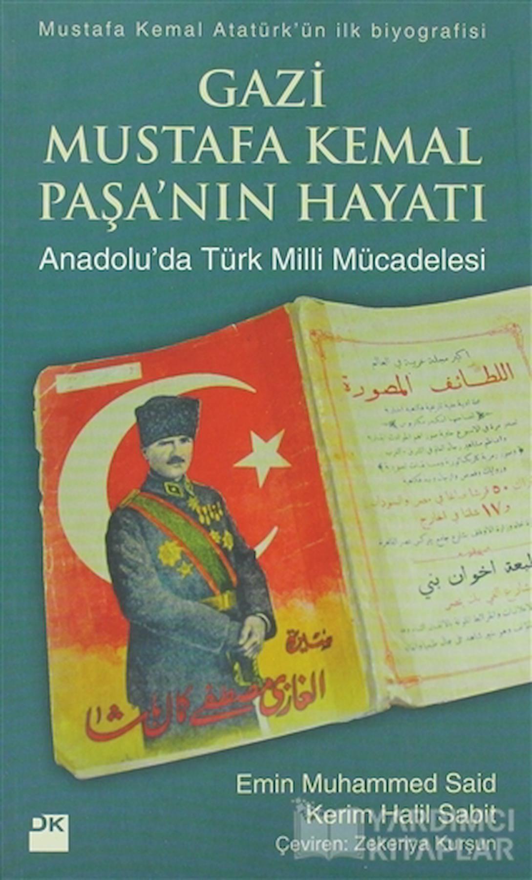 Gazi Mustafa Kemal Paşa’nın Hayatı