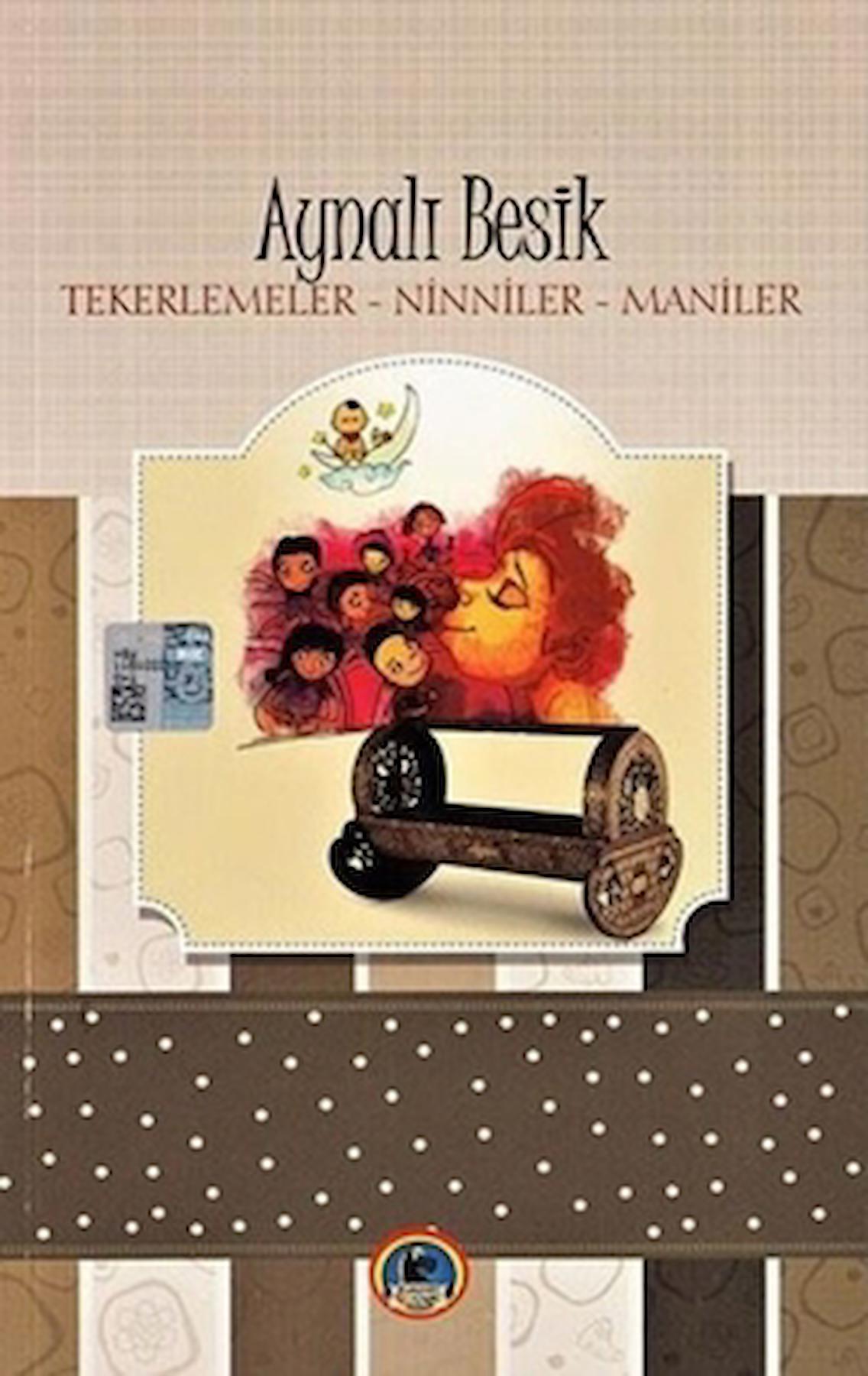 Aynalı Beşik - Tekerlemeler Ninniler Ve Maniler