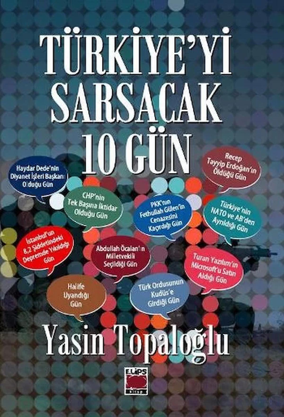 Türkiye'yi Sarsacak 10 Gün