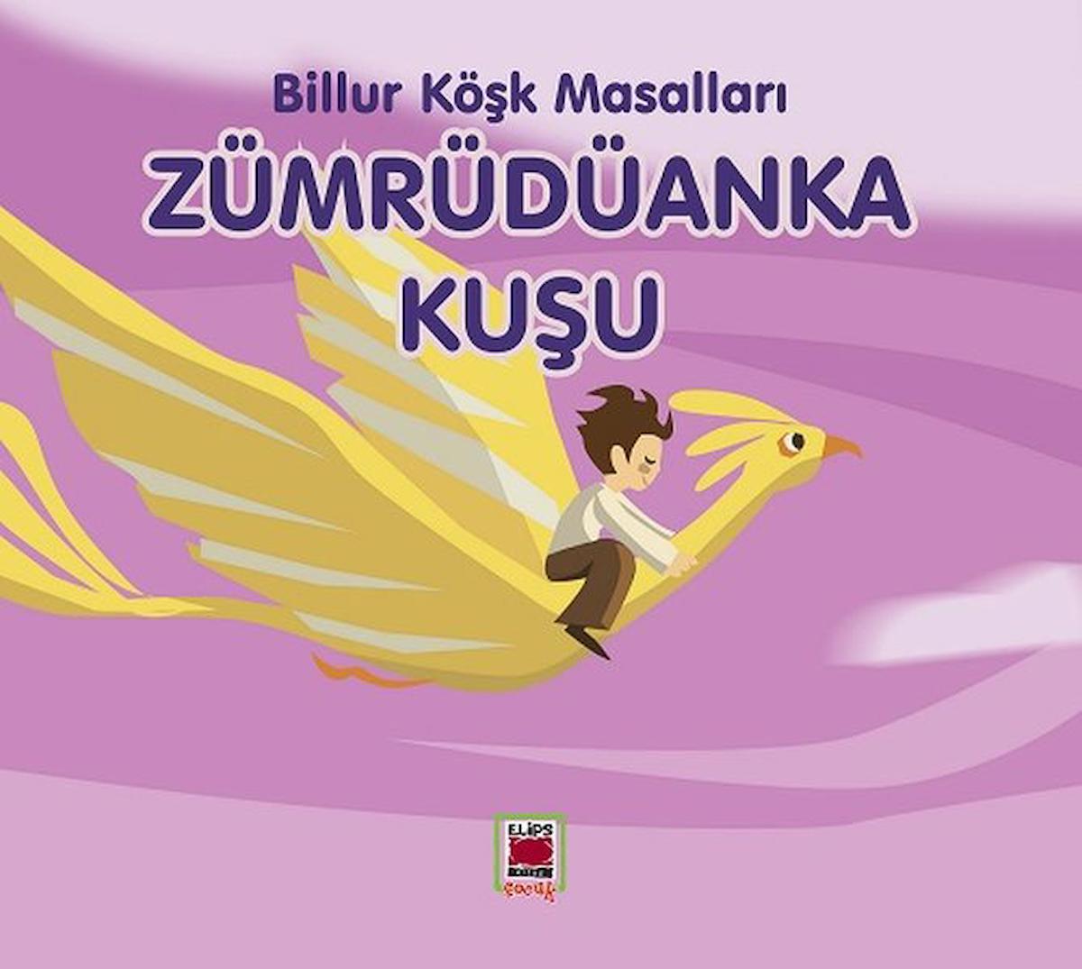 Zümrüdüanka Kuşu - Billur Köşk Masalları