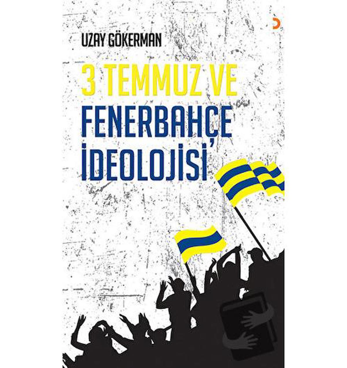 3 Temmuz ve Fenerbahçe İdeolojisi