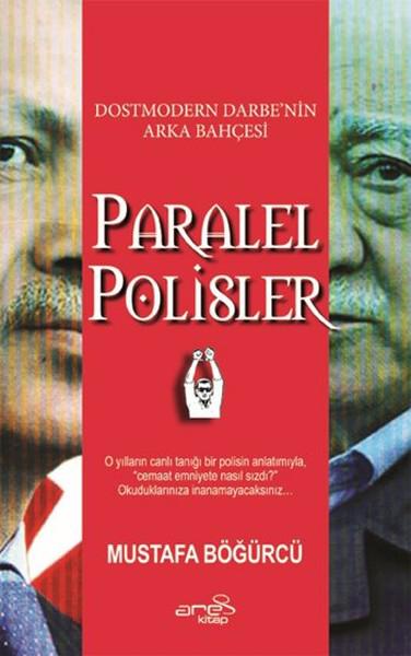 Dostmodern Darbe'nin Arka Bahçesi Paralel Polisler