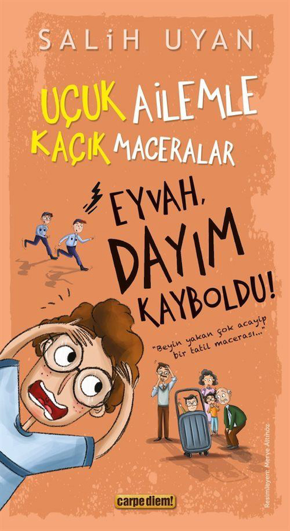 Eyvah, Dayım Kayboldu! / Uçuk Kaçık Ailemle Maceralar / Salih Uyan