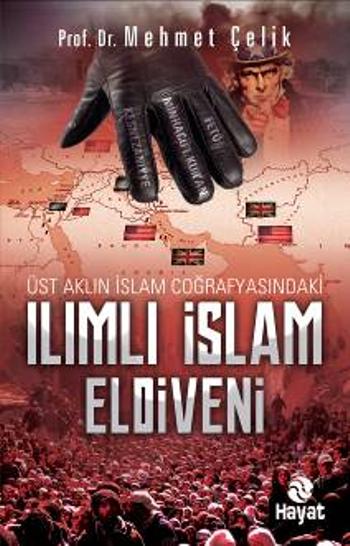 Üst Aklın İslam Coğrafyasındaki Ilımlı İslam Eldiveni