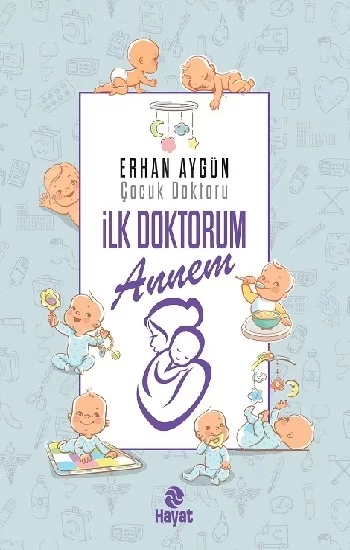 İlk Doktorum Annem