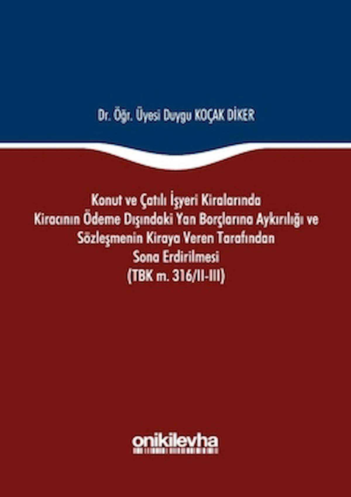 Konut ve Çatılı İşyeri Kiralarında Kiracının Ödeme Dışındaki Yan Borçlarına Aykırılığı ve Sözleşmenin Kiraya Veren Tarafından Sona Erdirilmesi (TBK m. 316/2-3)