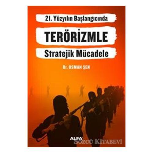 21. Yüzyılın Başlangıcında Terörizmle Stratejik Mücadele