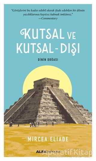 Kutsal ve Kutsal - Dışı - Mircea Eliade - Alfa Yayınları