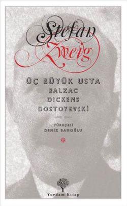 Üç Büyük Usta : Balzac, Dickens, Dostoyevski