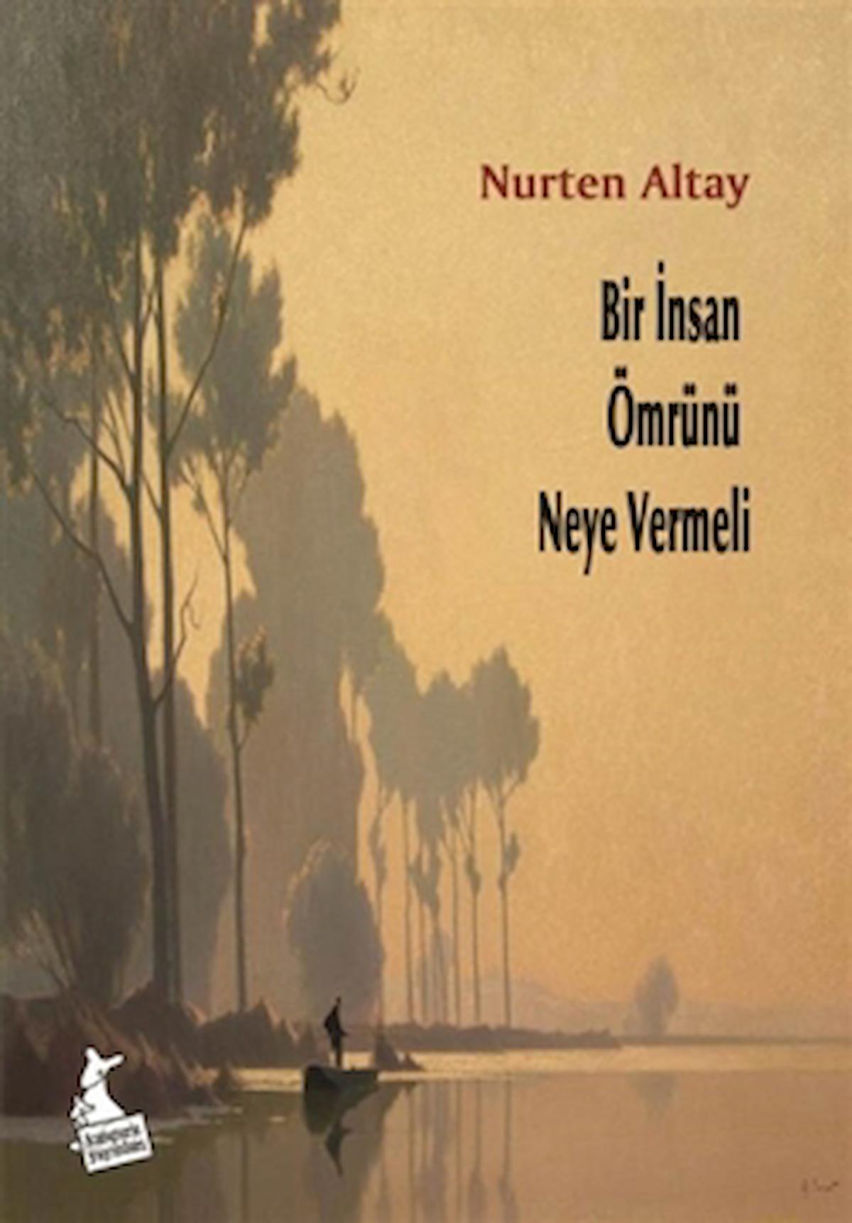 Bir İnsan Ömrünü Neye Vermeli