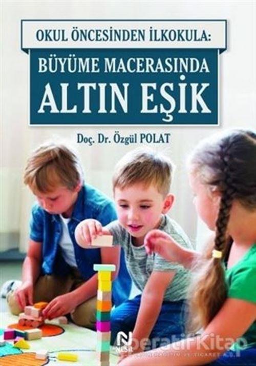 Okul Öncesinde İlkokula: Büyüme Macerasında Altın Eşik