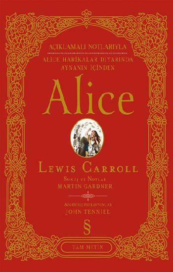 Açıklamalı Notlarıyla Alice Harikalar Diyarında Aynanın İçinden Alice (Tam Metin)