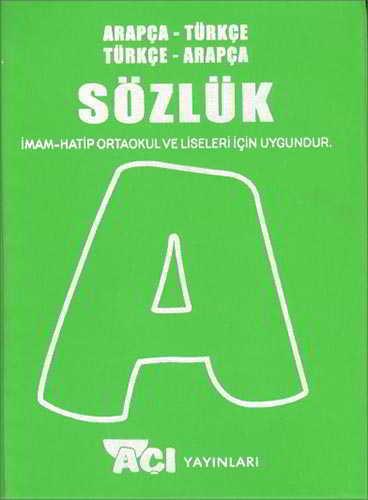 İmam Hatip Ortaokul ve Liselerine Uygun Arapça Türkçe Sözlük Açı Yayınları