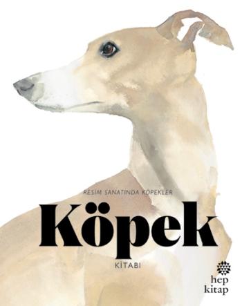 Köpek Kitabı: Resim Sanatında Köpekler