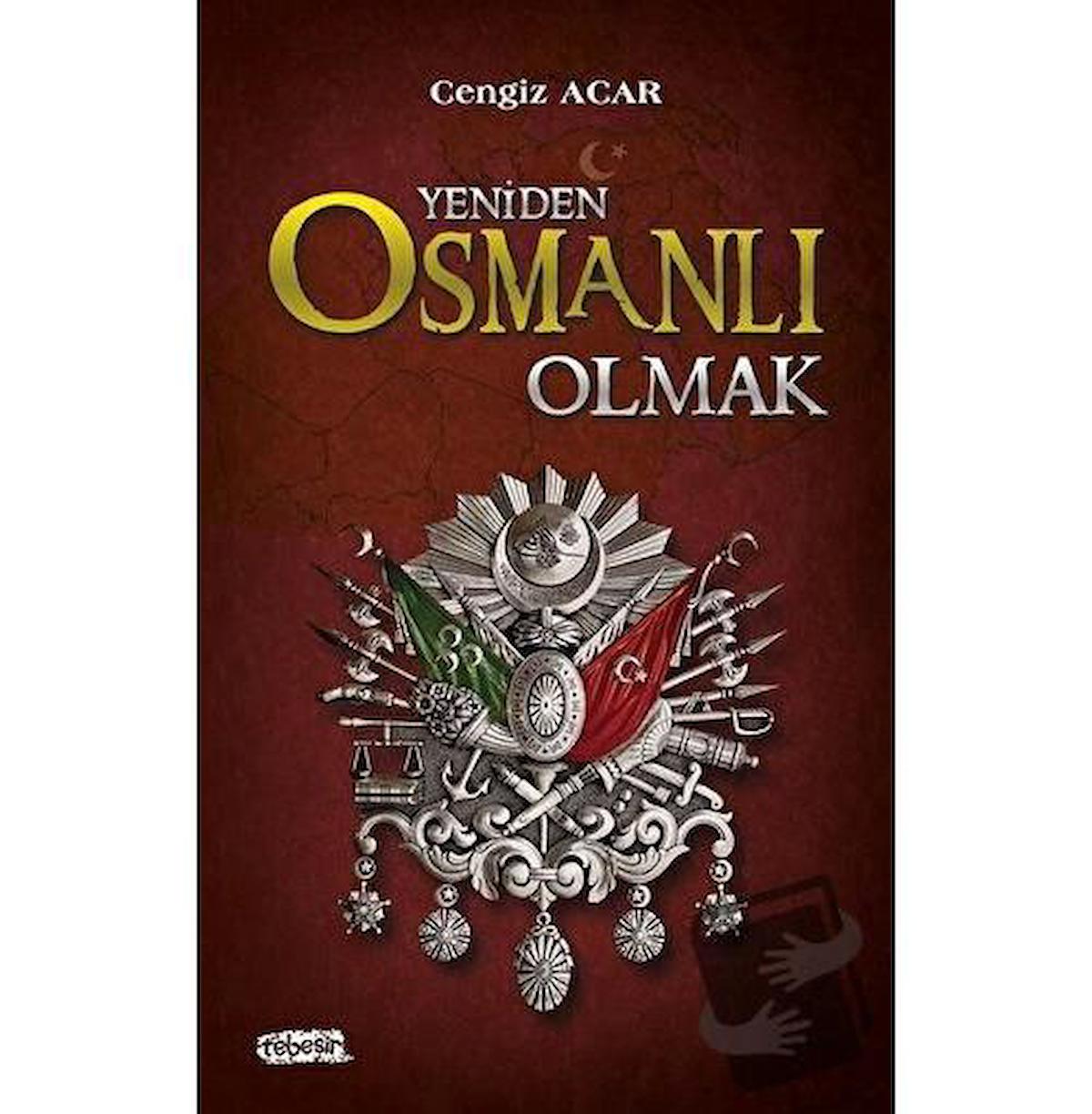 Yeniden Osmanlı Olmak