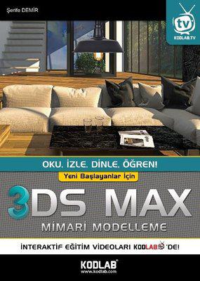 Yeni Başlayanlar İçin 3D Studio Max - Kolektif - Kodlab Yayınları